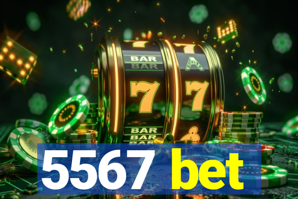 5567 bet